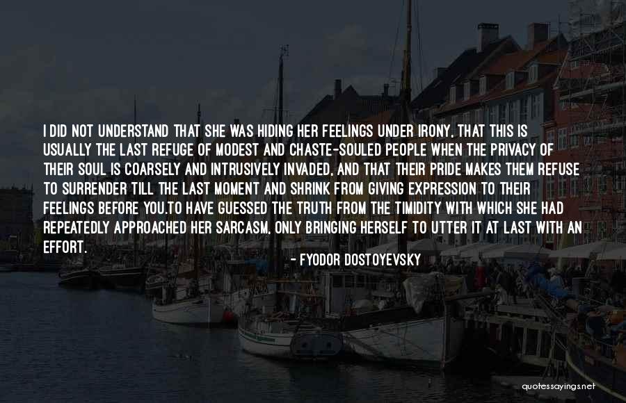 Can't Understand My Feelings Quotes By Fyodor Dostoyevsky