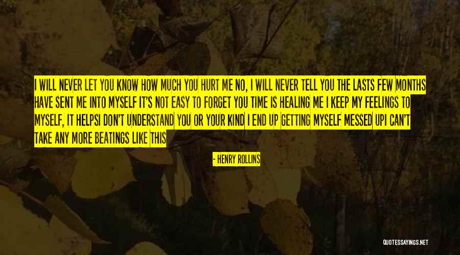 Can't Understand My Feelings Quotes By Henry Rollins