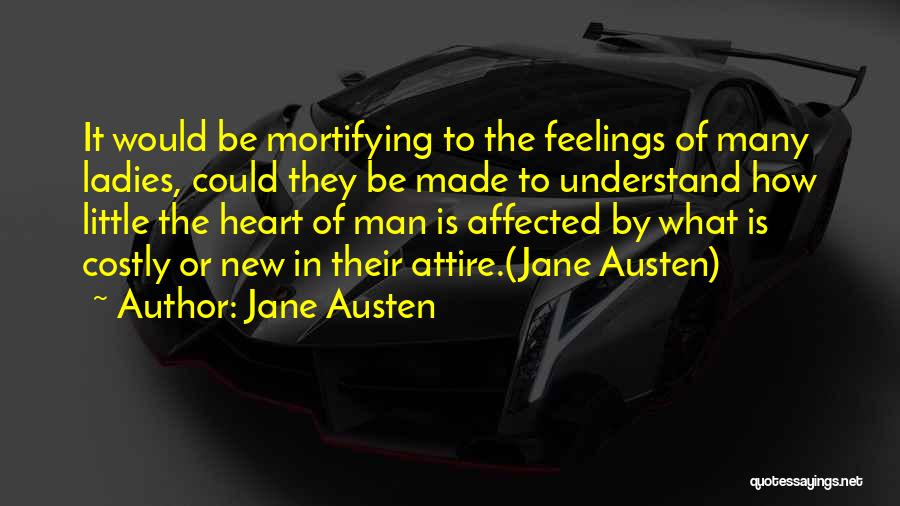 Can't Understand My Feelings Quotes By Jane Austen