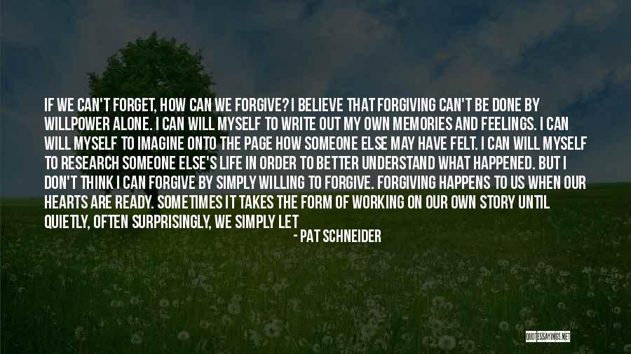 Can't Understand My Feelings Quotes By Pat Schneider