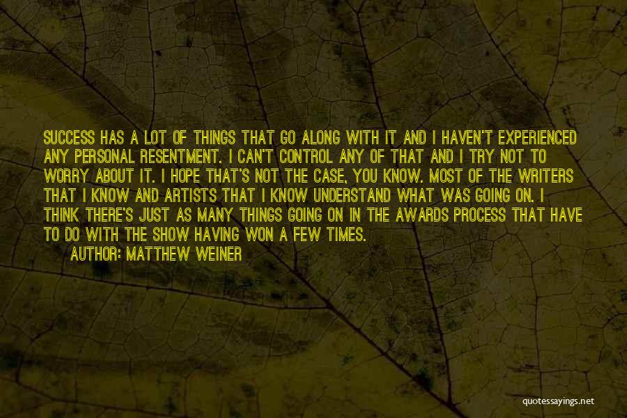 Can't Understand Quotes By Matthew Weiner