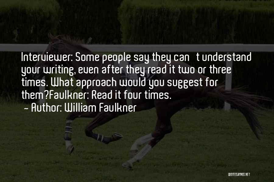 Can't Understand Quotes By William Faulkner