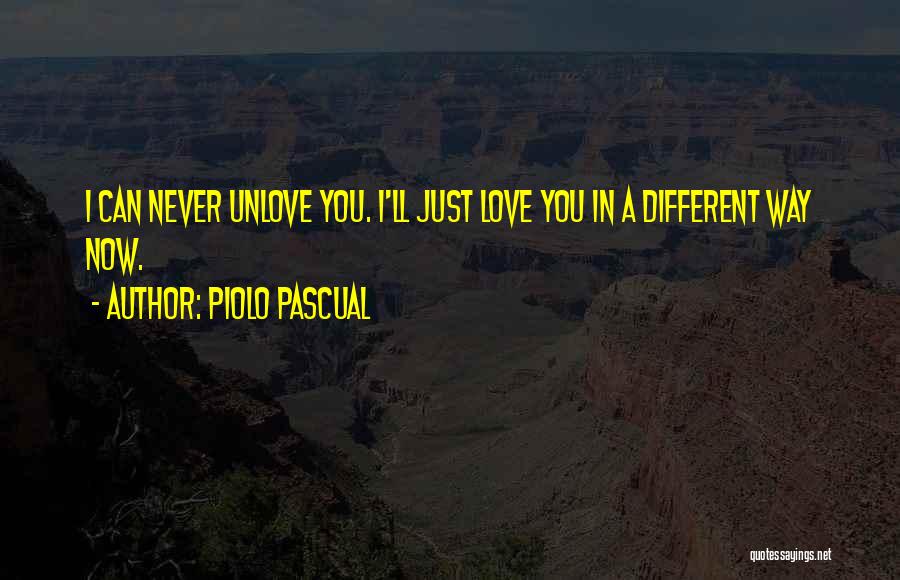 Can't Unlove You Quotes By Piolo Pascual