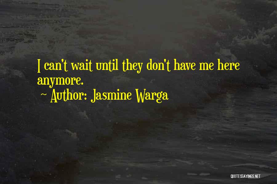 Can't Wait Anymore Quotes By Jasmine Warga