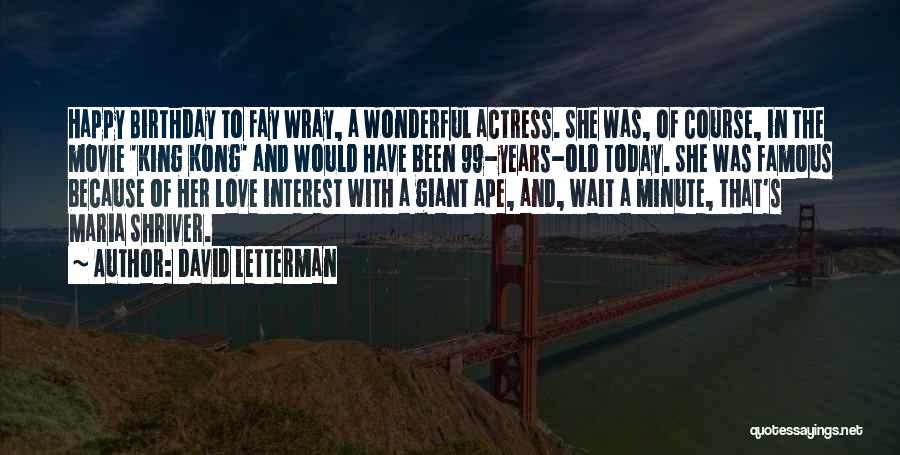 Can't Wait For My Birthday Quotes By David Letterman