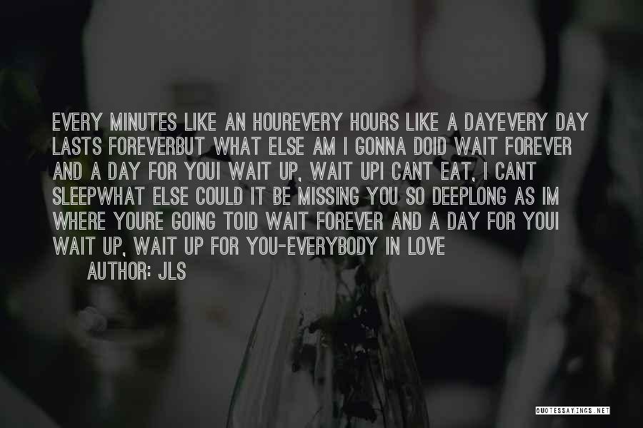 Can't Wait For You Forever Quotes By JLS