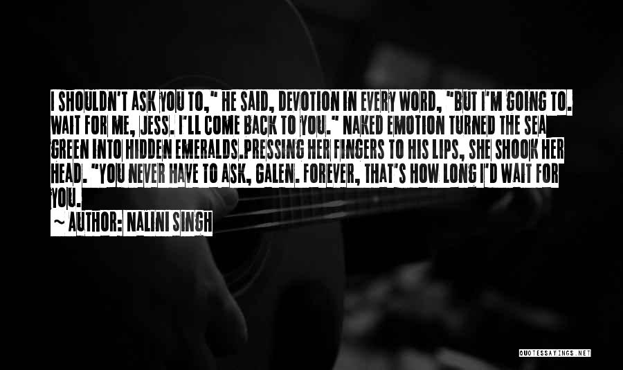 Can't Wait Forever For You Quotes By Nalini Singh