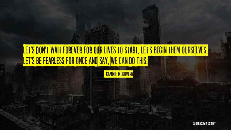 Can't Wait Forever Quotes By Cammie McGovern Can't Wait Forever Quotes By Cammie McGovern
