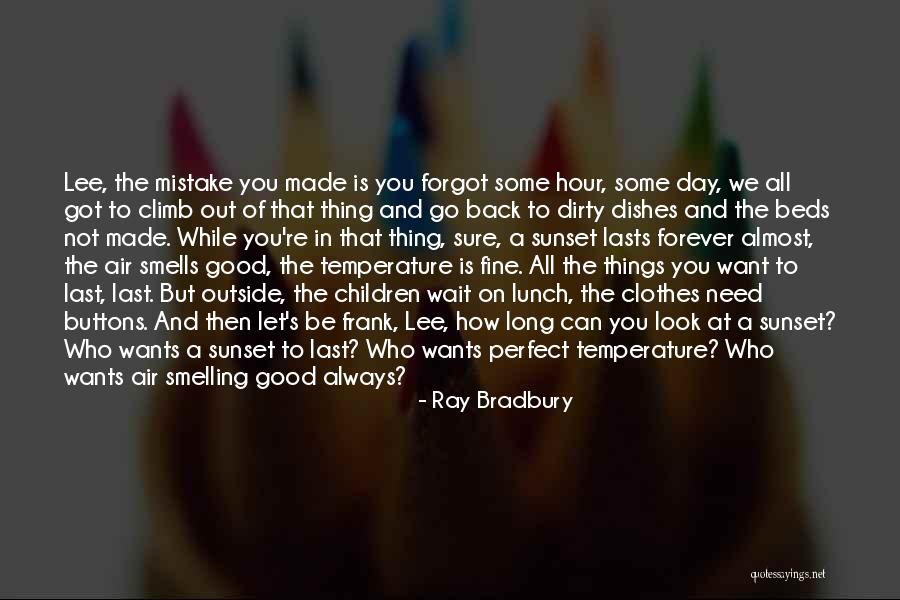 Can't Wait Forever Quotes By Ray Bradbury