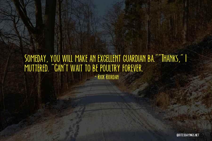 Can't Wait Forever Quotes By Rick Riordan Can't Wait Forever Quotes By Rick Riordan