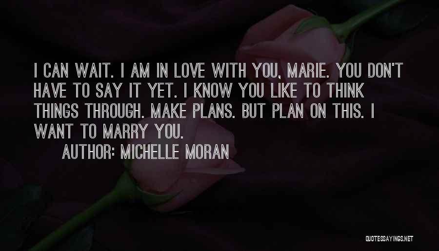 Can't Wait Marry You Quotes By Michelle Moran