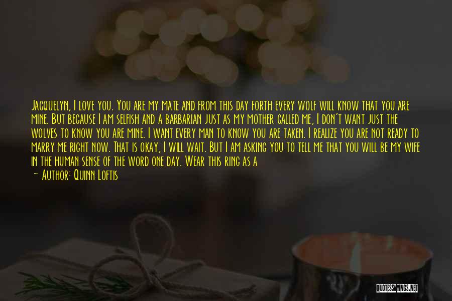 Can't Wait Marry You Quotes By Quinn Loftis