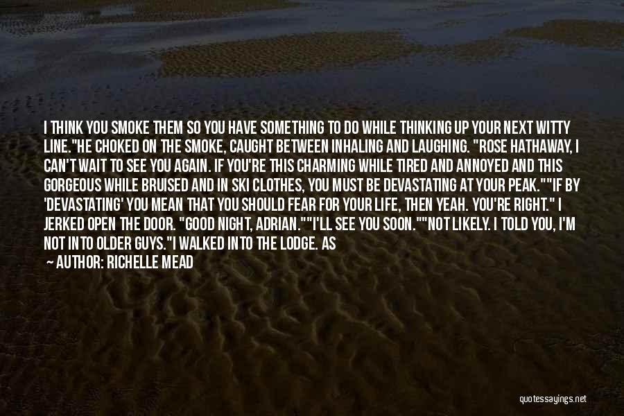 Can't Wait See You Again Quotes By Richelle Mead