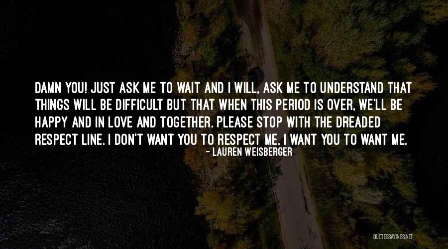 Can't Wait To Be Together Quotes By Lauren Weisberger