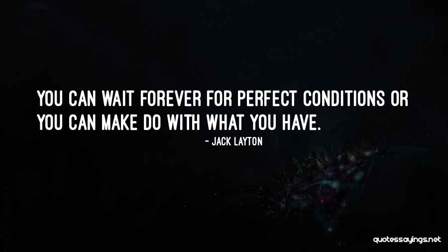 Can't Wait To Be With You Forever Quotes By Jack Layton