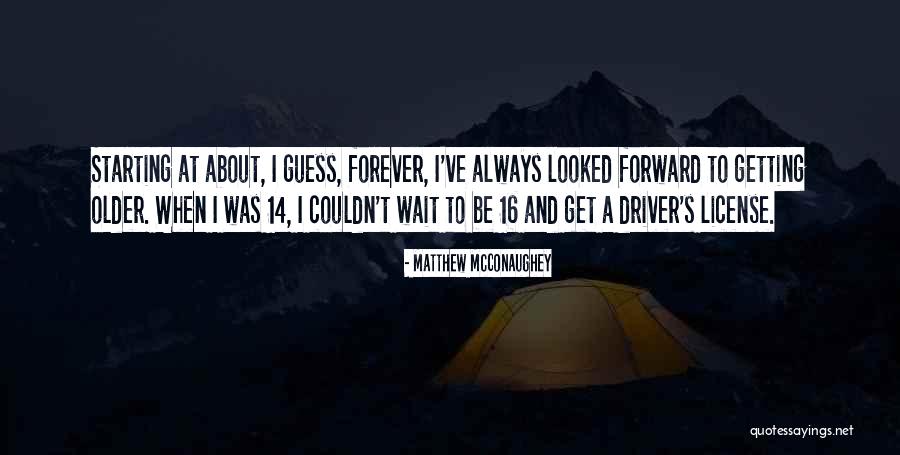 Can't Wait To Be With You Forever Quotes By Matthew McConaughey Can't Wait To Be With You Forever Quotes By Matthew McConaughey