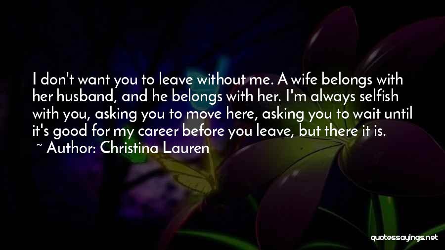 Can't Wait To Be Your Wife Quotes By Christina Lauren