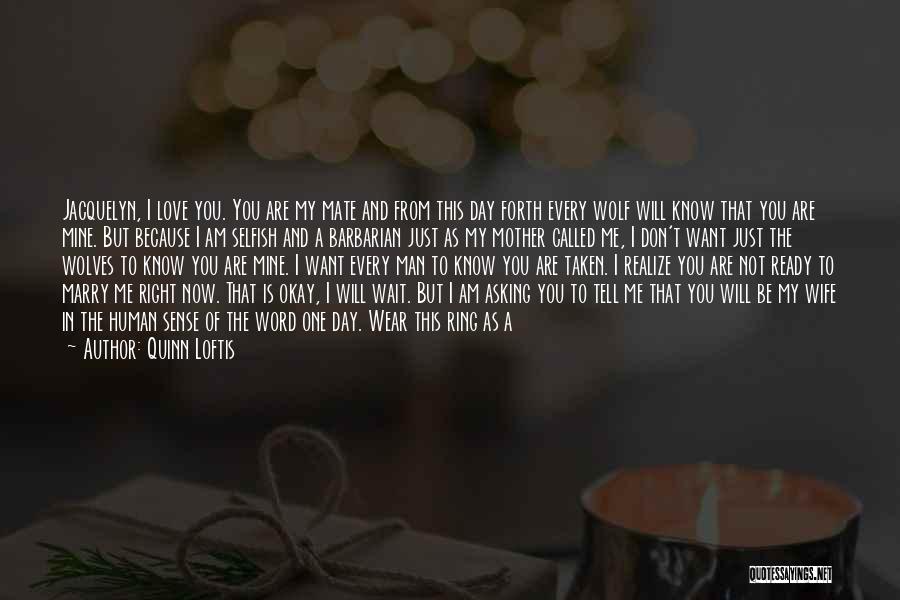 Can't Wait To Be Your Wife Quotes By Quinn Loftis