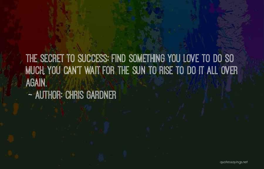 Can't Wait To Find Love Quotes By Chris Gardner