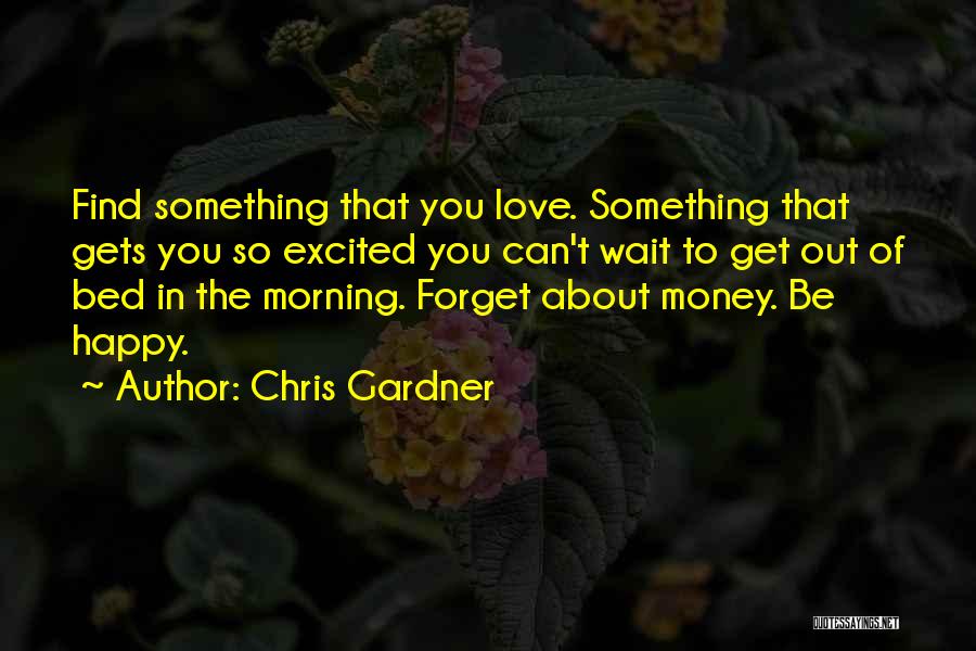 Can't Wait To Find Love Quotes By Chris Gardner