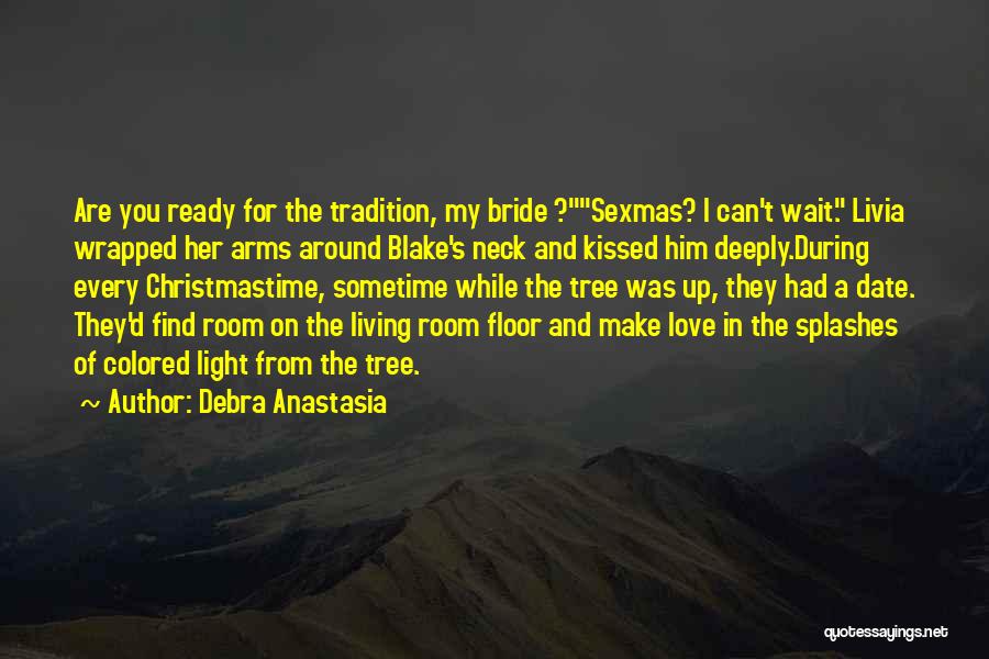 Can't Wait To Find Love Quotes By Debra Anastasia