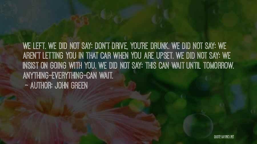 Can't Wait To Get Drunk Quotes By John Green