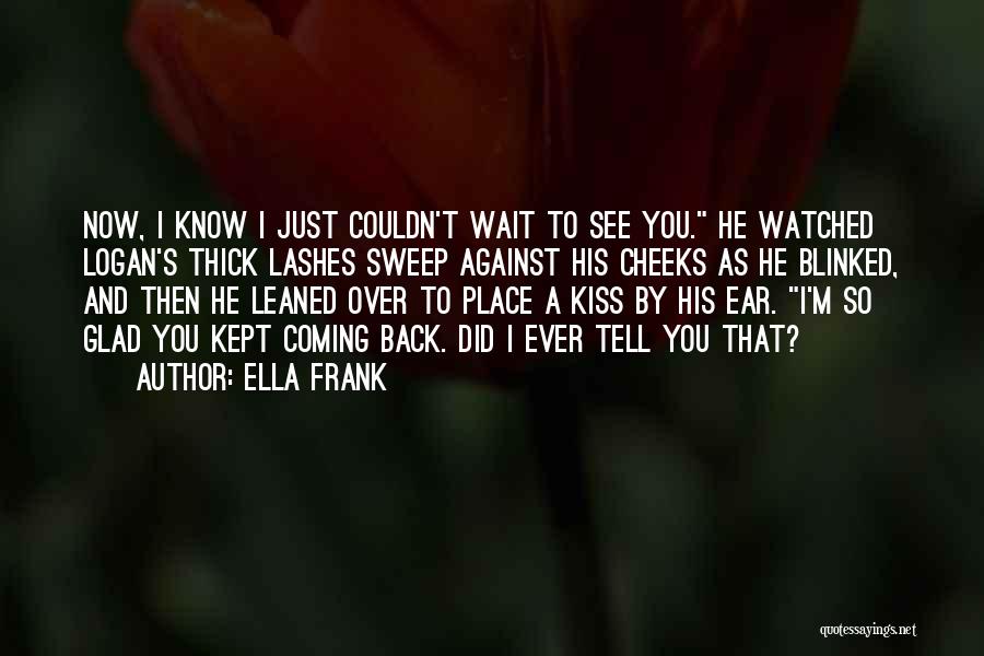 Can't Wait To Kiss You Quotes By Ella Frank
