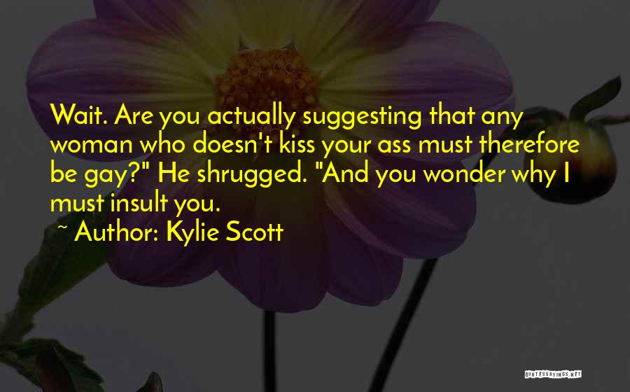 Can't Wait To Kiss You Quotes By Kylie Scott