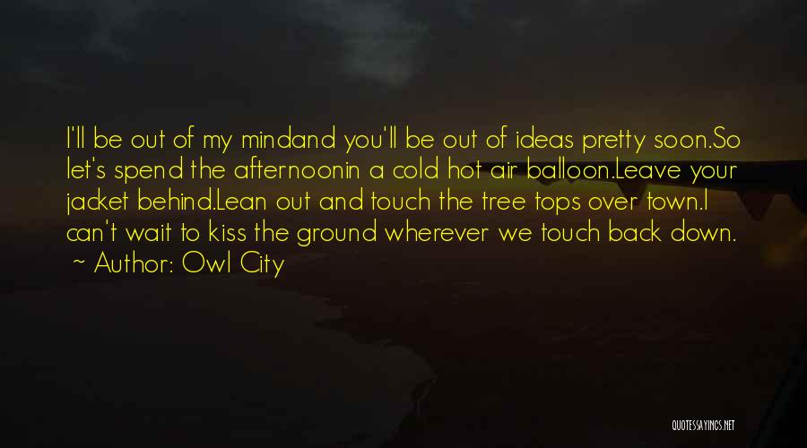 Can't Wait To Kiss You Quotes By Owl City