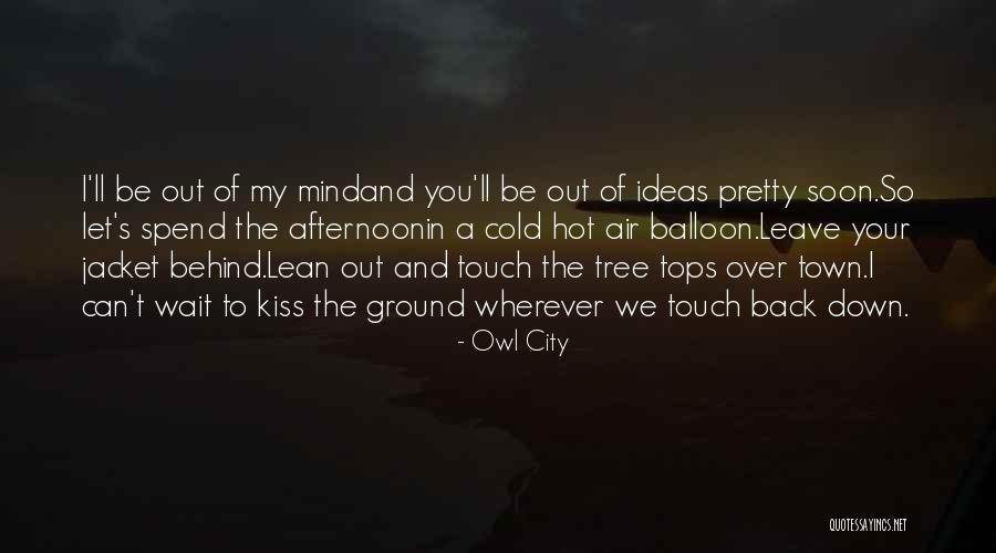 Can't Wait To Leave Quotes By Owl City