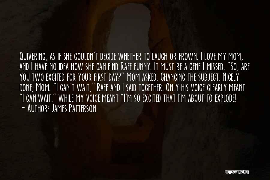 Can't Wait To Love You Quotes By James Patterson