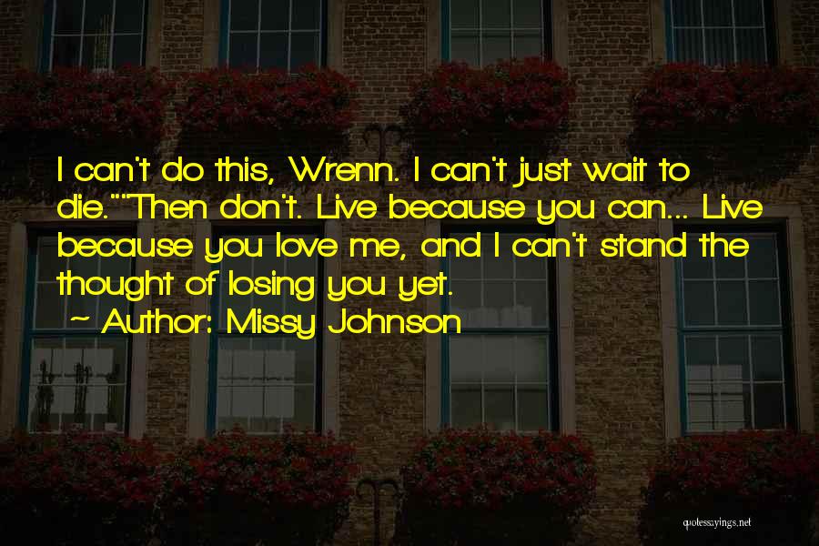 Can't Wait To Love You Quotes By Missy Johnson