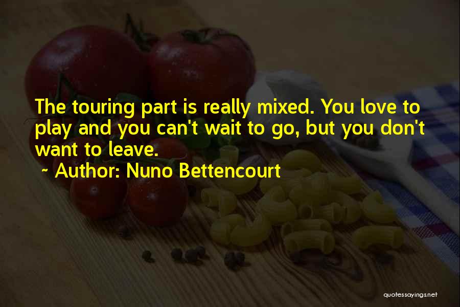 Can't Wait To Love You Quotes By Nuno Bettencourt