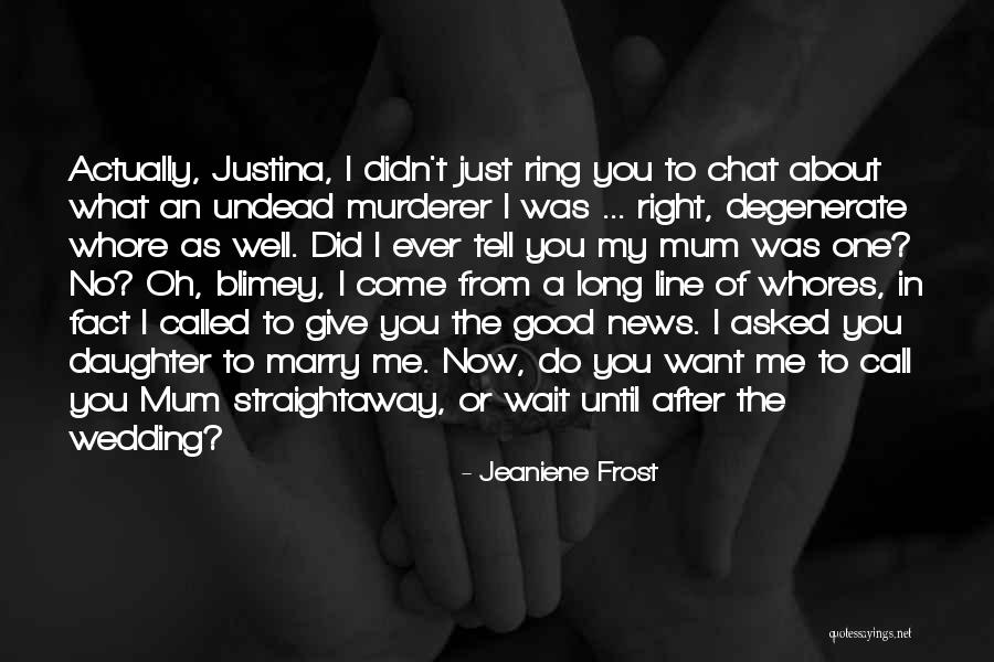 Can't Wait To Marry Quotes By Jeaniene Frost Can't Wait To Marry Quotes By Jeaniene Frost