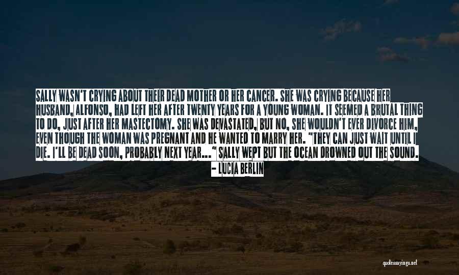 Can't Wait To Marry Quotes By Lucia Berlin Can't Wait To Marry Quotes By Lucia Berlin