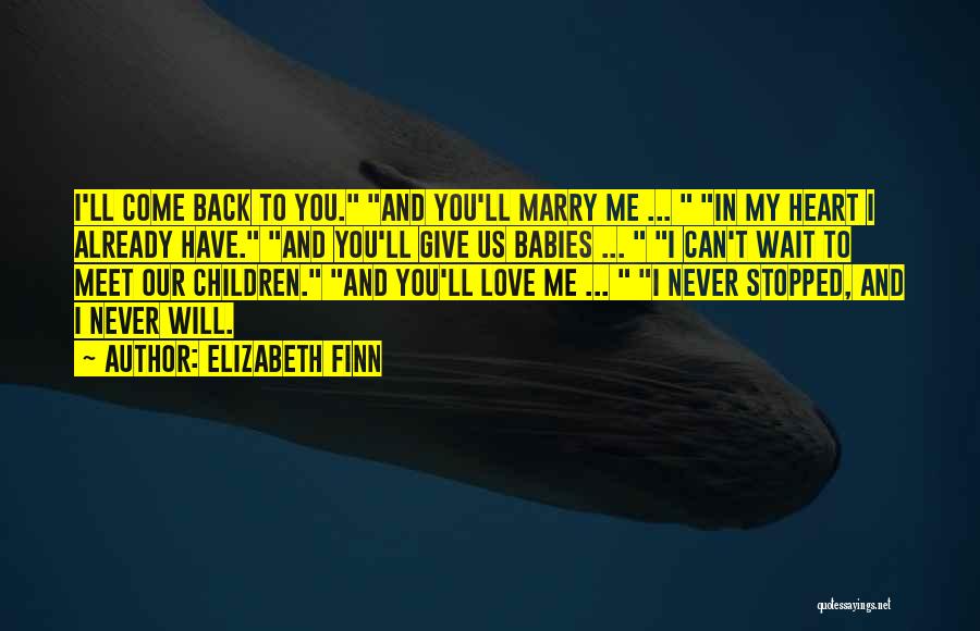 Can't Wait To Marry U Quotes By Elizabeth Finn