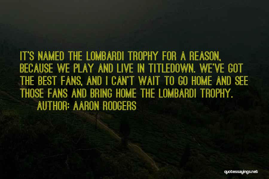 Can't Wait To See Quotes By Aaron Rodgers