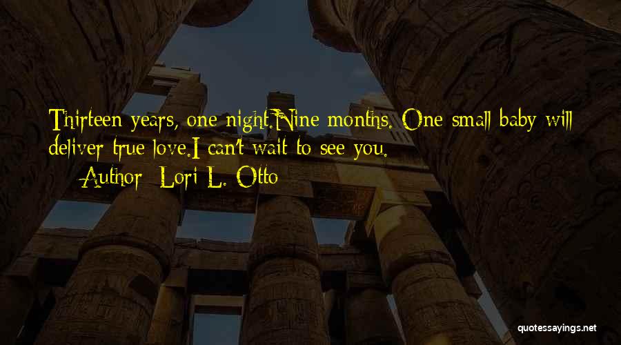 Can't Wait To See You Baby Quotes By Lori L. Otto