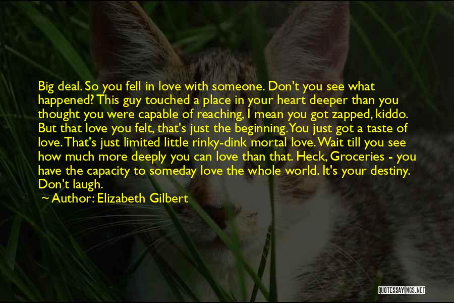 Can't Wait To See You Love Quotes By Elizabeth Gilbert