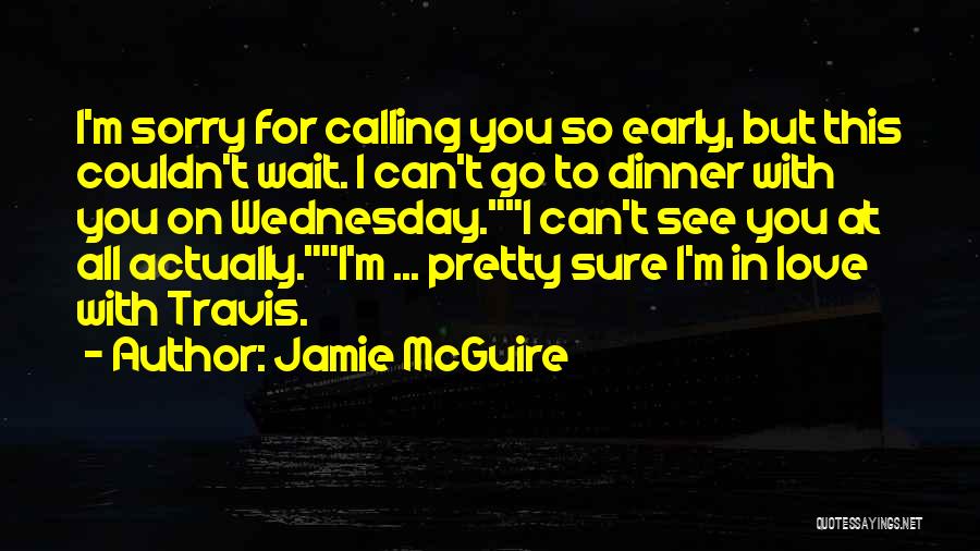 Can't Wait To See You Love Quotes By Jamie McGuire