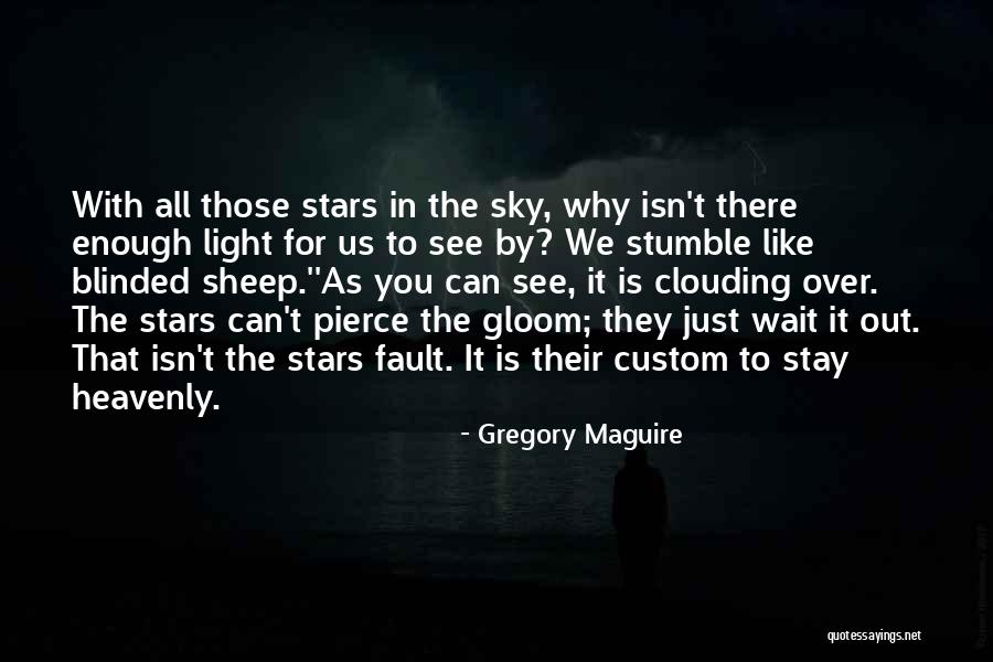 Can't Wait To See You Quotes By Gregory Maguire Can't Wait To See You Quotes By Gregory Maguire