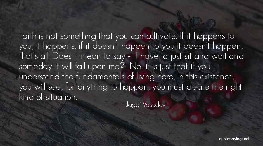Can't Wait To See You Quotes By Jaggi Vasudev Can't Wait To See You Quotes By Jaggi Vasudev