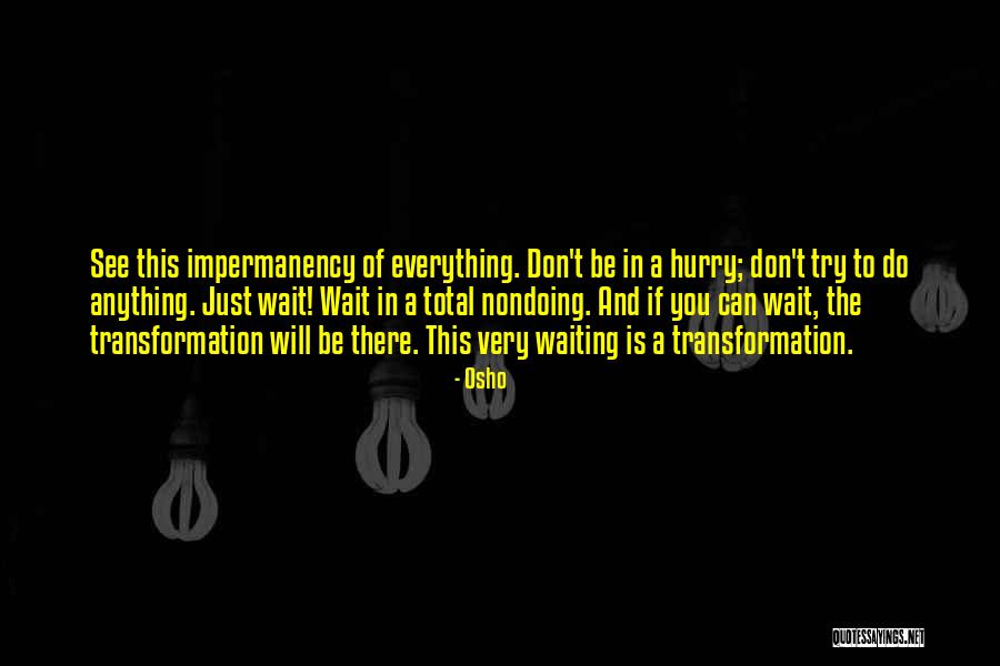 Can't Wait To See You Quotes By Osho Can't Wait To See You Quotes By Osho
