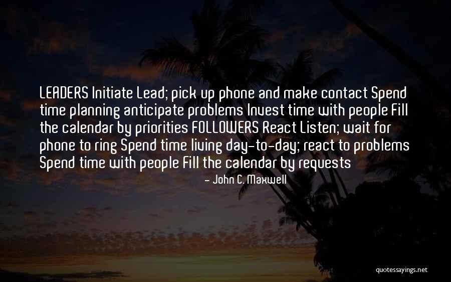 Can't Wait To Spend Time With You Quotes By John C. Maxwell Can't Wait To Spend Time With You Quotes By John C. Maxwell