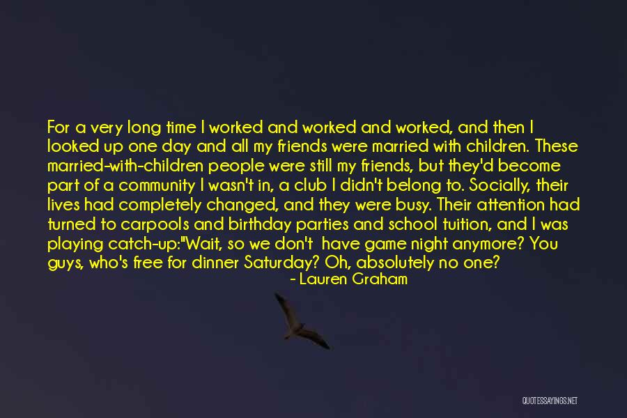 Can't Wait Until Saturday Quotes By Lauren Graham Can't Wait Until Saturday Quotes By Lauren Graham