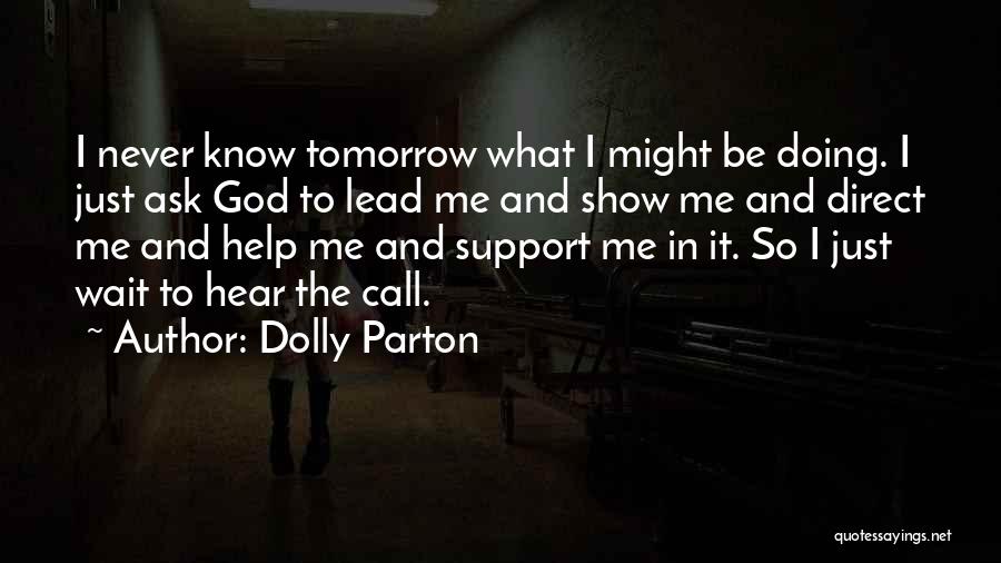 Can't Wait Until Tomorrow Quotes By Dolly Parton