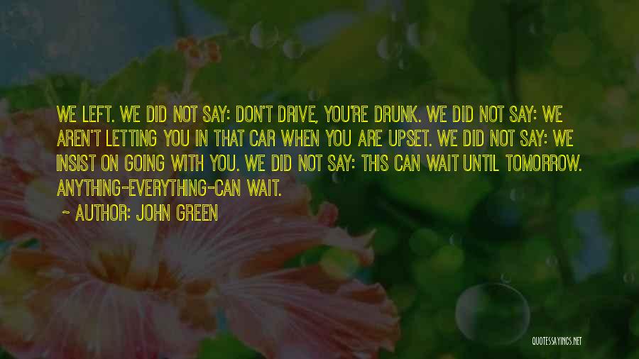 Can't Wait Until Tomorrow Quotes By John Green