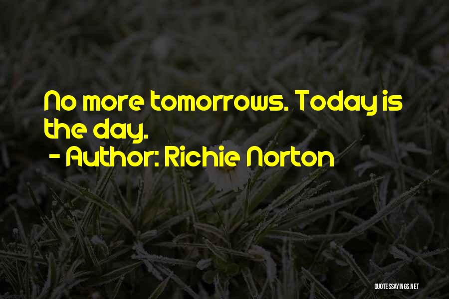 Can't Wait Until Tomorrow Quotes By Richie Norton