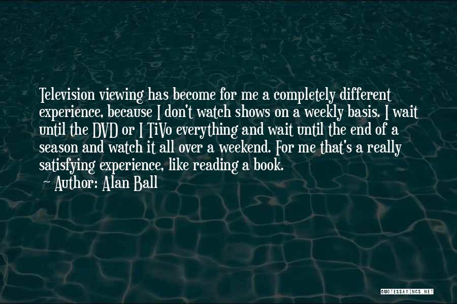 Can't Wait Weekend Quotes By Alan Ball