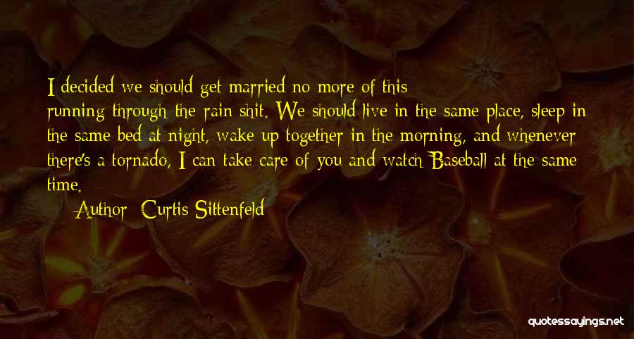 Can't Wake Up In The Morning Quotes By Curtis Sittenfeld